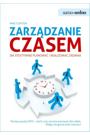 Zarządzanie czasem Jak efektywnie planować i realizować zadania