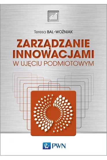 Zarządzanie innowacjami. w ujęciu podmiotowym