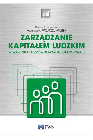 Zarządzanie kapitałem ludzkim w warunkach zrównoważonego rozwoju