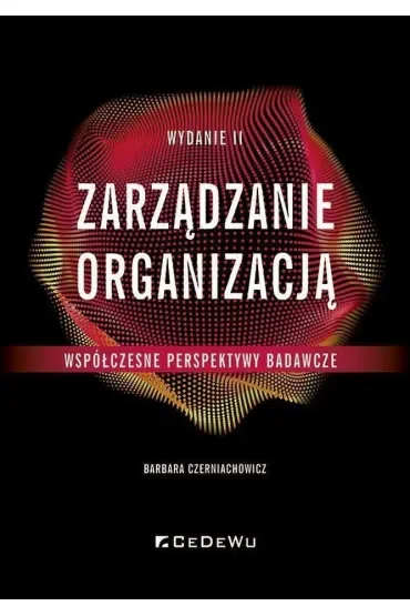 Zarządzanie organizacją - współczesne perspektywy badawcze