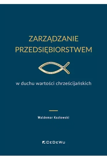 Zarządzanie przedsiębiorstwem w duchu wartości..