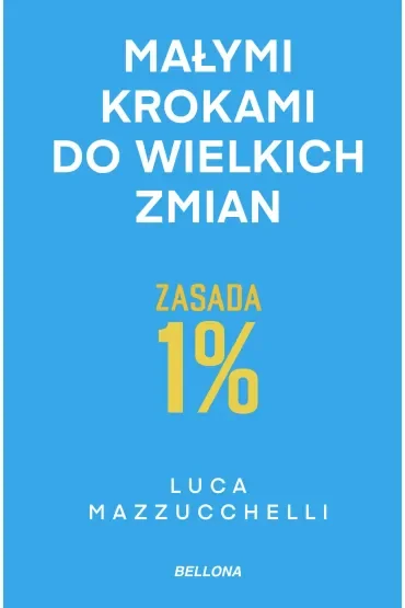 Zasada 1%. Małymi krokami do wielkich zmian