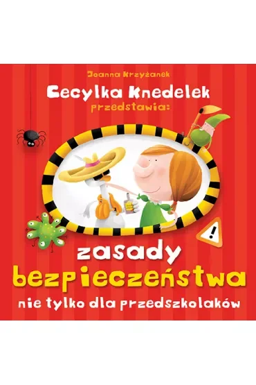 Zasady bezpieczeństwa dla przedszkolaków Cecylka Kendelek przedstawia