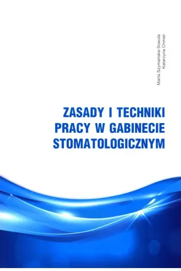 Zasady i techniki pracy w gabinecie stomatolog.