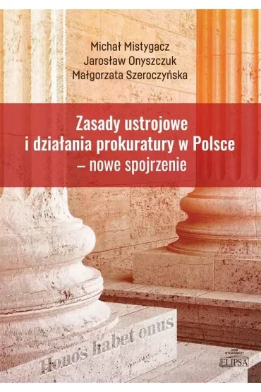 Zasady ustrojowe i działania prokuratury w Polsce