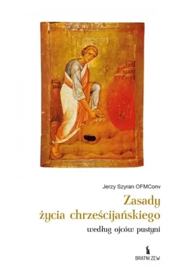 Zasady życia chrześcijańskiego według ojców pustyni