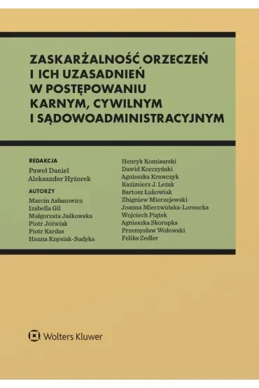 Zaskarżalność orzeczeń i ich uzasadnień w postępowaniu karnym, cywilnym i sądowoadministracyjnym
