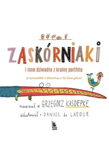 Zaskórniaki i inne dziwadła z krainy portfela. 50 opowiastek z ekonomią w tle (plus jedna)