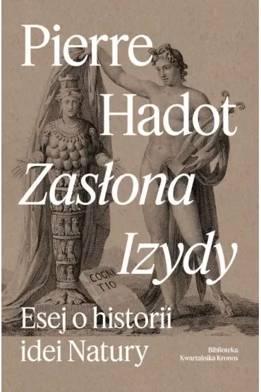 Zasłona Izydy. Esej o historii idei Natury