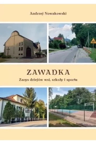 Zawadka. Zarys dziejów wsi, szkoły i sportu