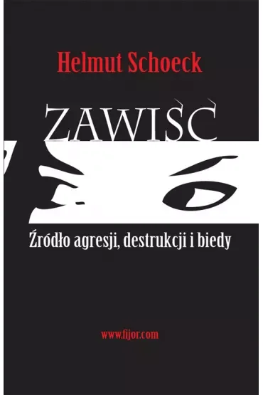 Zawiść. Źródło agresji, destrukcji i biedy