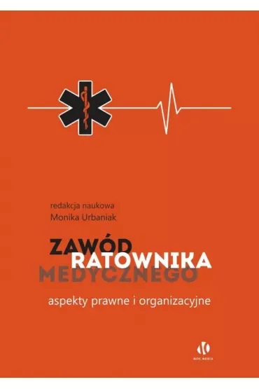 Zawód ratownika medycznego. Aspekty prawne i organizacyjne