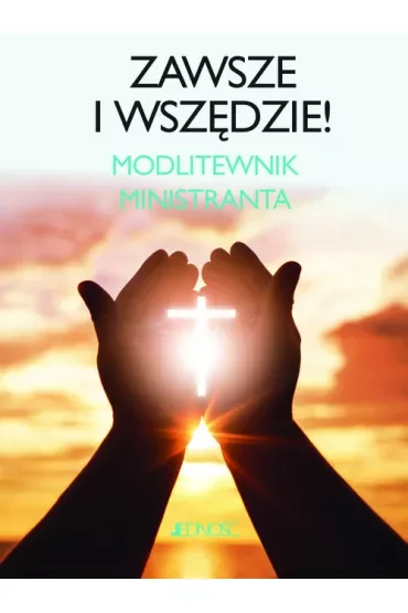 Zawsze i wszędzie modlitewnik ministranta