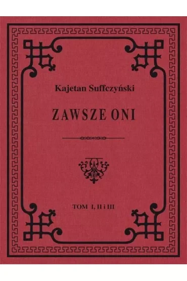 Zawsze Oni. Obrazy historyczne i obyczajowe z czasów Kościuszki i Legionów