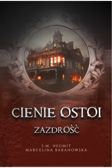 Zazdrość. Cienie Ostoi. Tom 1
