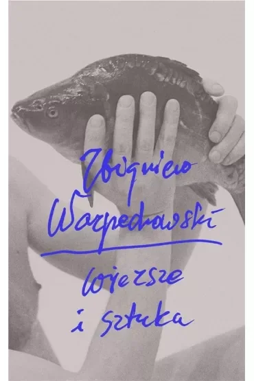 Zbigniew Warpechowski. Wiersze i sztuka
