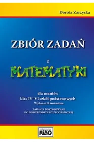 Zbiór zadań z matematyki dla uczniów klas IV - VI szkół podstawowych