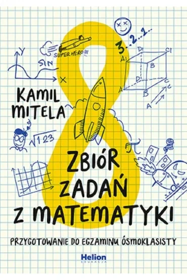 Zbiór zadań z matematyki. Przygotowanie do egzaminu ósmoklasisty