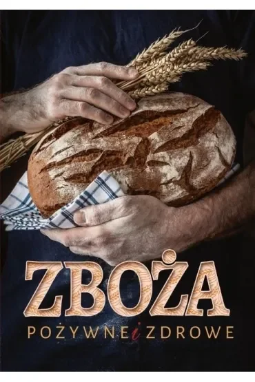 Zboża. Pożywne i zdrowe