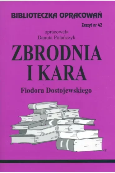 Zbrodnia i kara. Biblioteczka opracowań. Zeszyt nr 42 (pocket)
