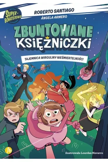 Tajemnica Wirguliny nieśmiertelności. Zbuntowane księżniczki