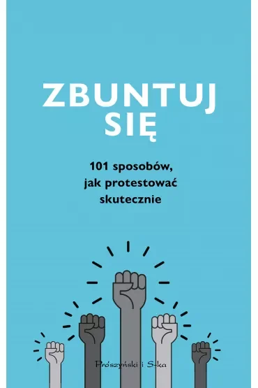Zbuntuj się! Jak protestować skutecznie