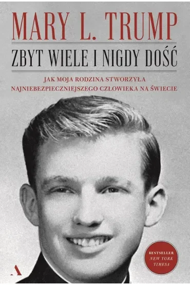 Zbyt wiele i nigdy dość. Jak moja rodzina stworzyła najniebezpieczniejszego człowieka na świecie