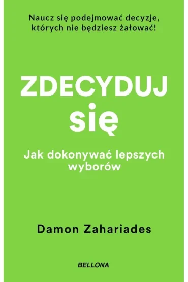 Zdecyduj się. Jak dokonywać lepszych wyborów (wydanie pocketowe)