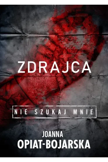 Zdrajca. Nie szukaj mnie. Tom 2