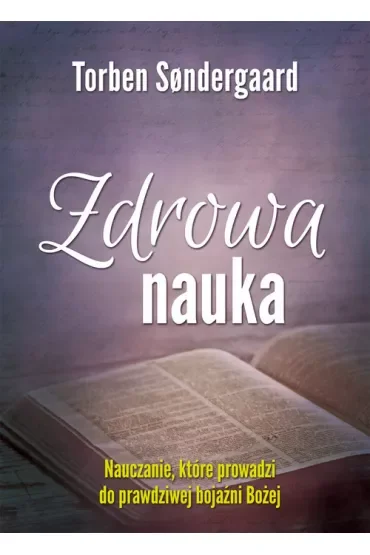 Zdrowa nauka. Nauczanie, które prowadzi do prawdziwej bojaźni Bożej