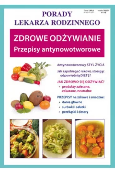 Zdrowe odżywianie. Przepisy antynowotworowe. Porady lekarza rodzinnego