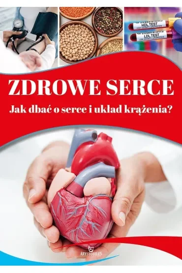 Zdrowe serce. Jak dbać o serce i układ krążenia?