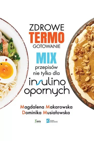 Zdrowe termogotowanie Mix przepisów nie tylko dla insulinoopornych