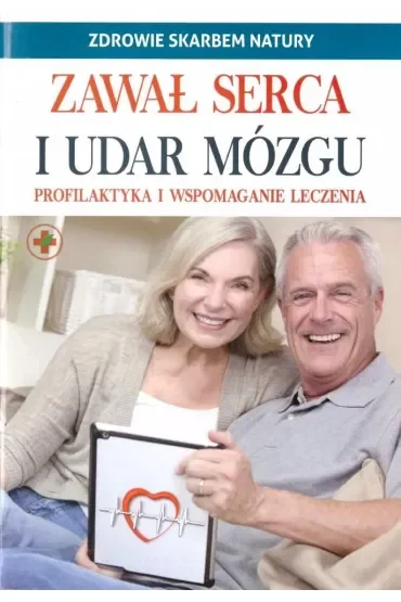 Zawał serca i udar mózgu. Zdrowie skarbem natury