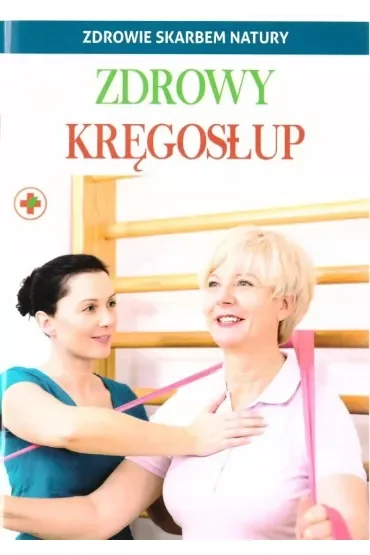 Zdrowy kręgosłup. Zdrowie skarbem natury