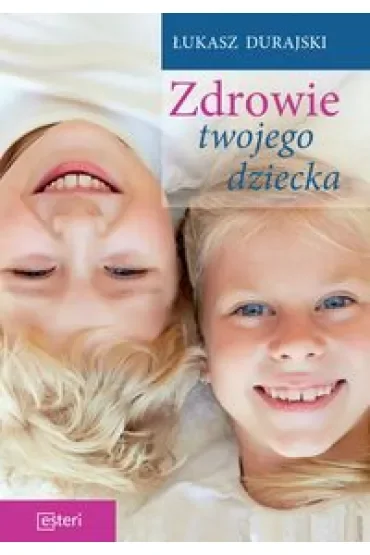 Zdrowie twojego dziecka