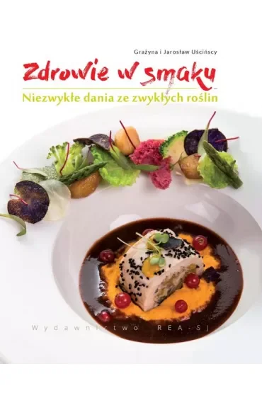 Zdrowie w smaku.Niezwykłe dania ze zwykłych roślin