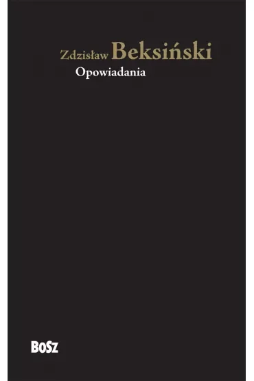 Zdzisław Beksiński. Opowiadania