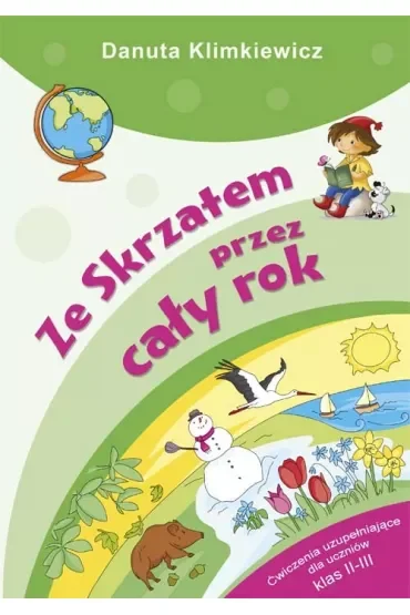 Ze Skrzatem przez cały rok. Ćwiczenia uzupełniające dla uczniów klas II-III