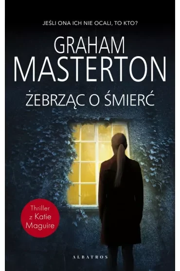 Żebrząc o śmierć. Katie Maguire. Tom 10