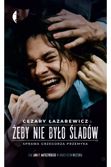 Żeby nie było śladów. Sprawa Grzegorza Przemyka