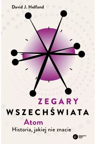 Zegary Wszechświata. Atom. Historia, jakiej nie znacie