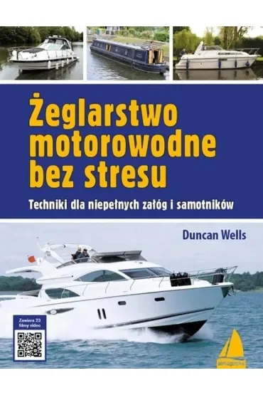 Żeglarstwo motorowodne bez stresu. Techniki dla niepełnych załóg i samotników