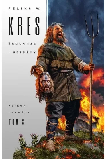 Żeglarze i jeźdźcy. Księga Całości. Tom 8