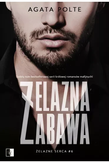 Żelazna zabawa. Żelazne serca. Tom 6