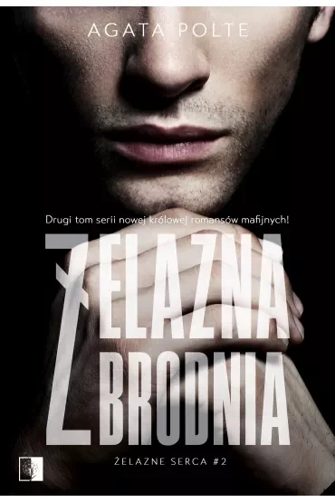Żelazna zbrodnia. Żelazne serca. Tom 2