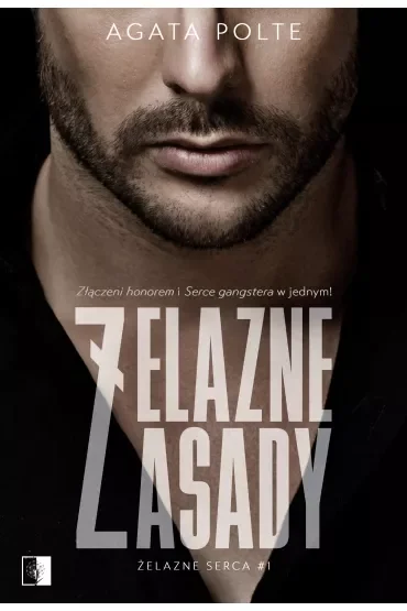 Żelazne zasady. Żelazne serca. Tom 1