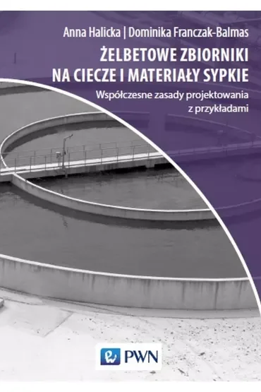 Żelbetowe zbiorniki na ciecze i materiały sypkie