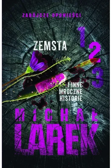 Zemsta i inne mroczne historie. Seria Zabójcze opowieści. Tom 2