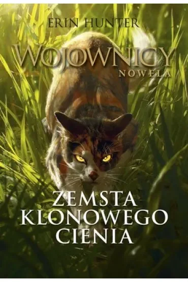 Zemsta Klonowego Cienia. Wojownicy. Nowela. Tom 1